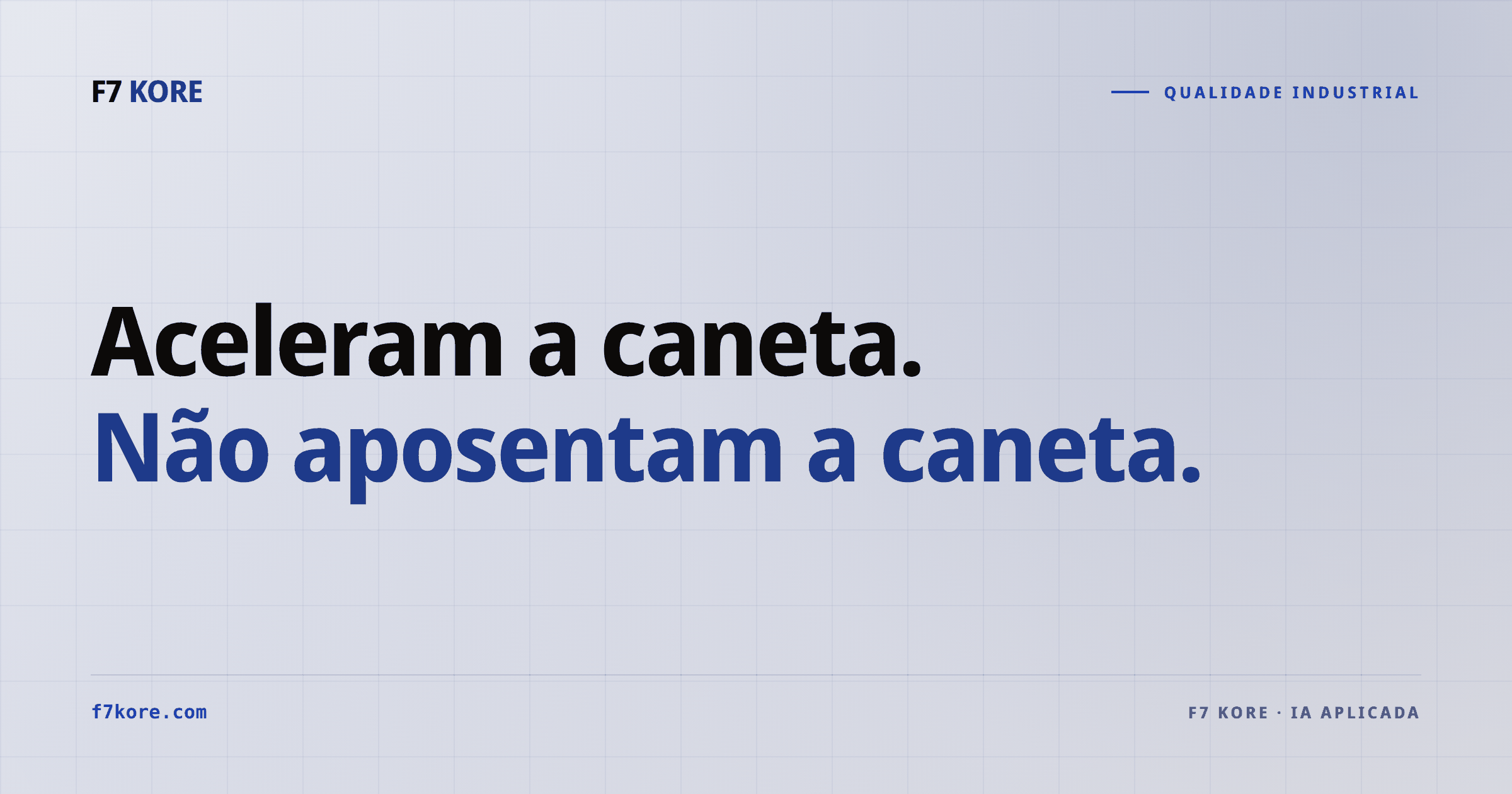 Aceleram a caneta. Não aposentam a caneta.