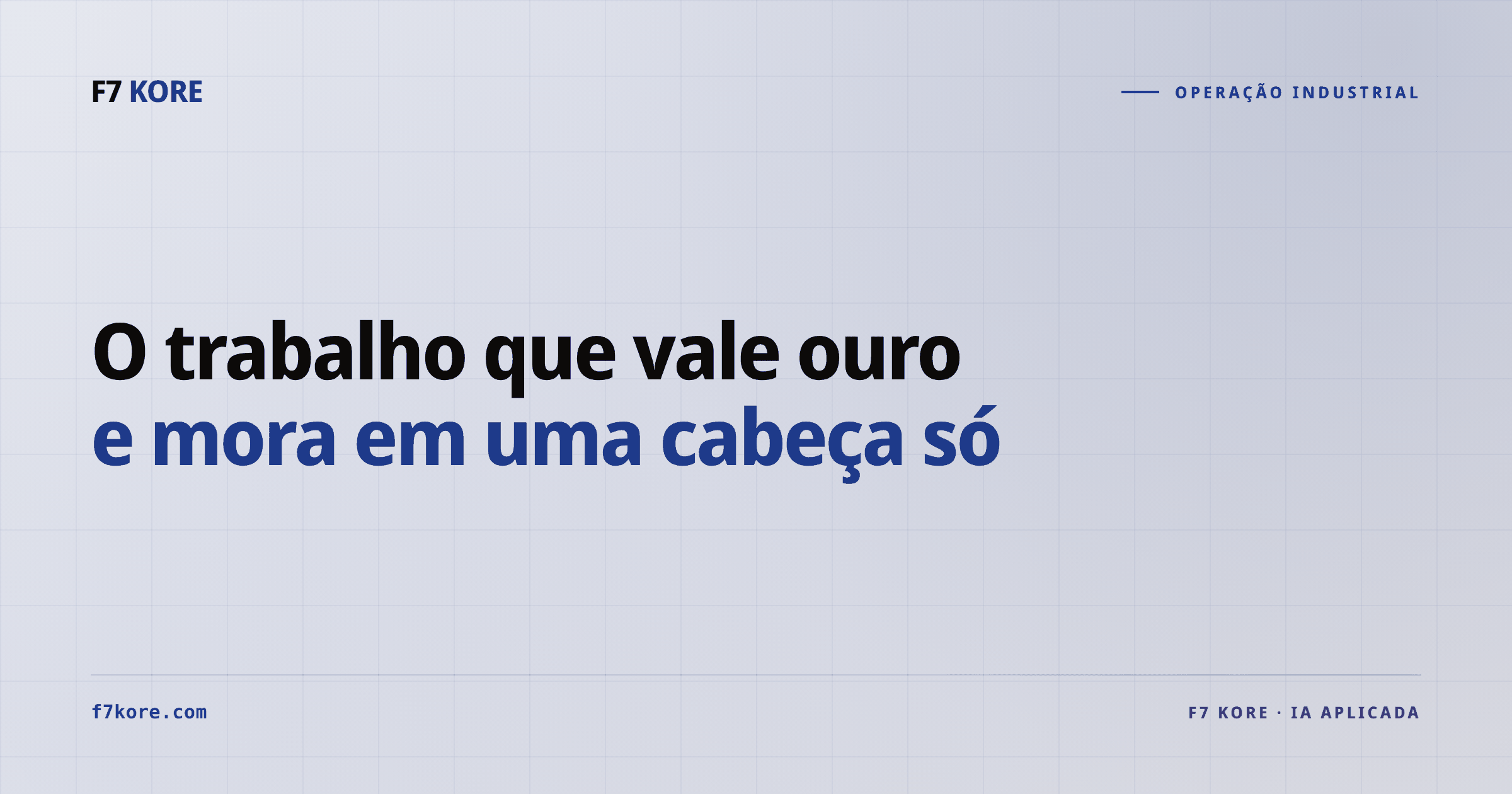 O trabalho que vale ouro e mora em uma cabeça só