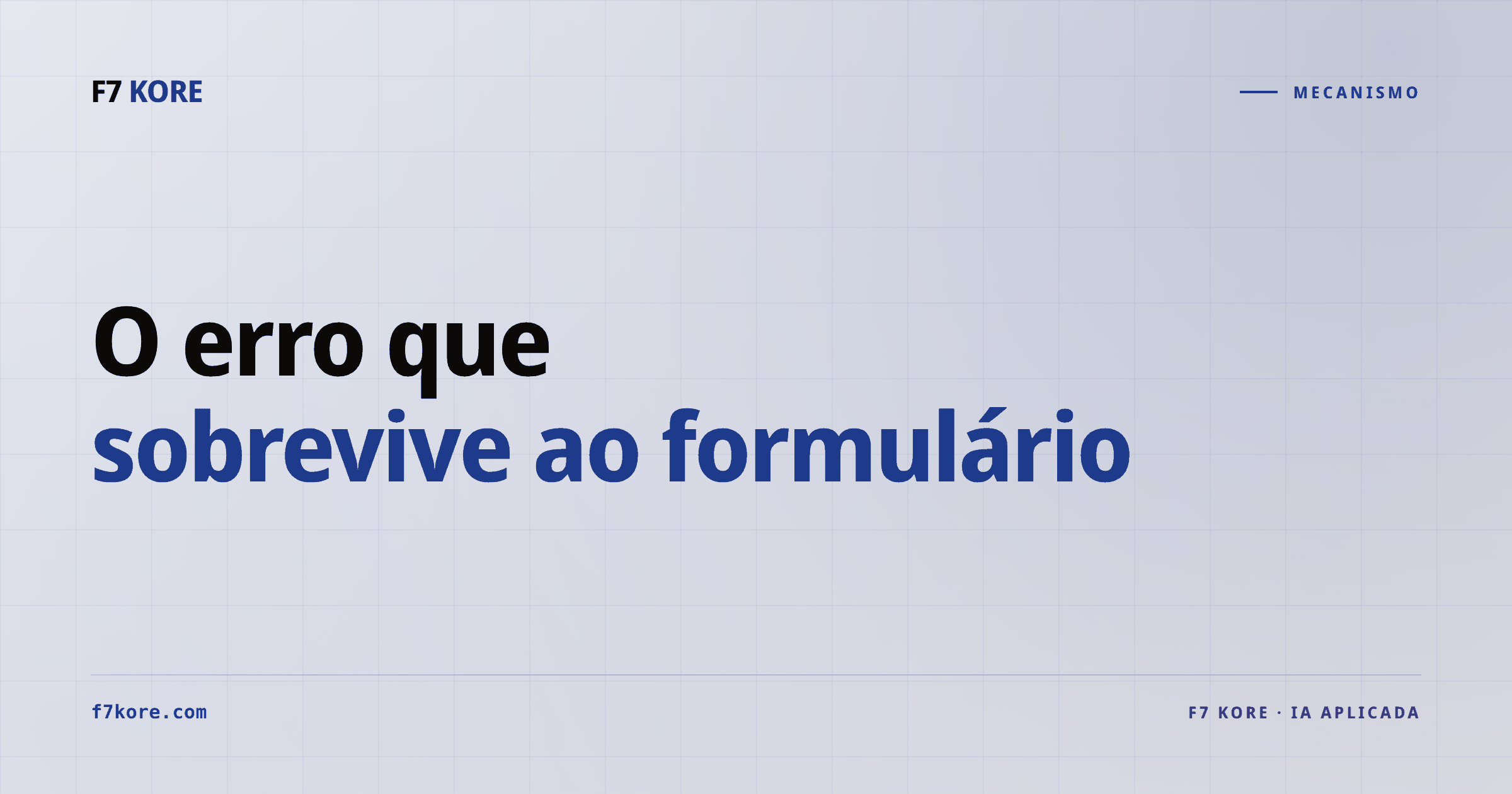 O erro que sobrevive ao formulário