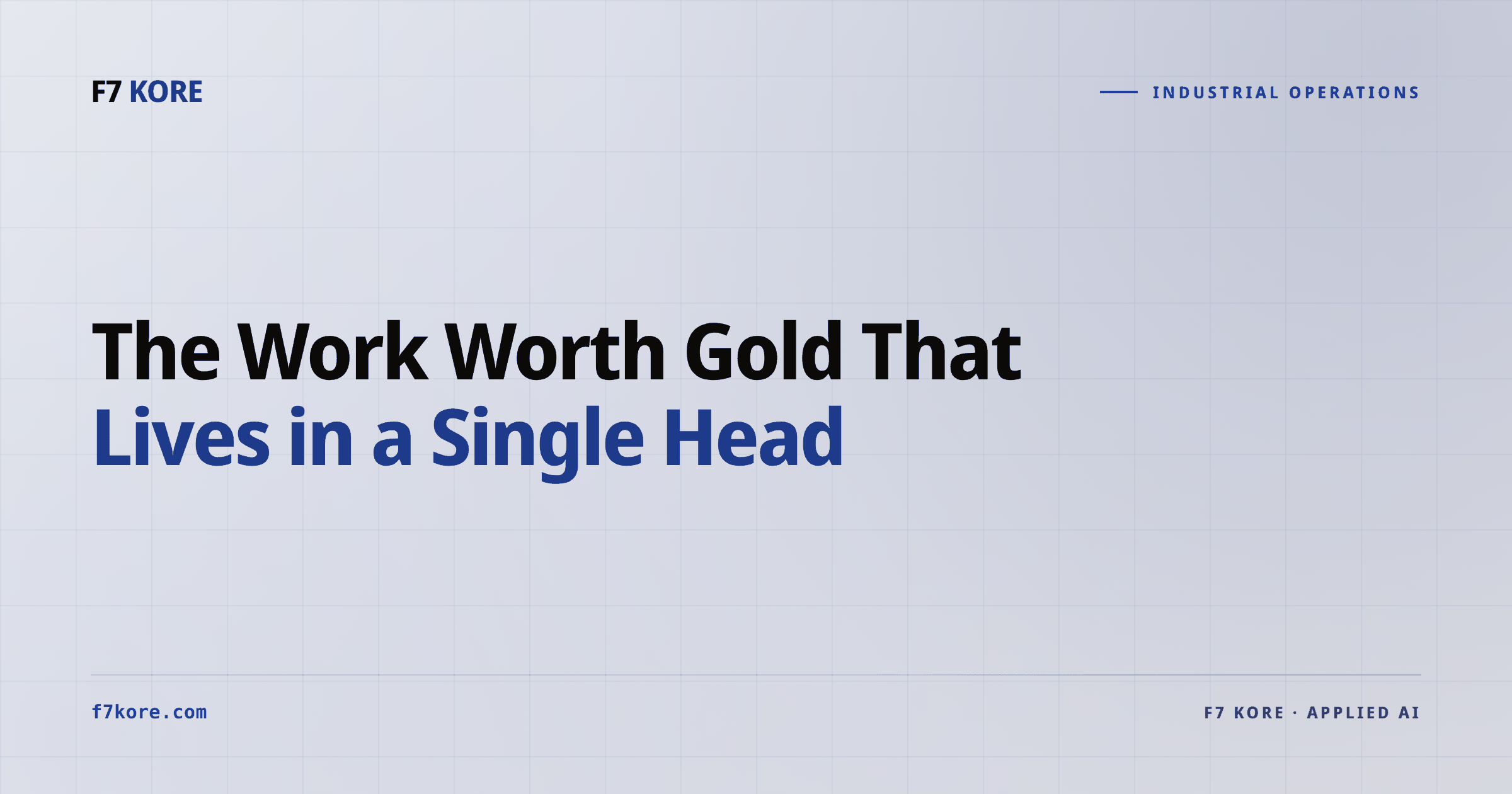 The Work Worth Gold That Lives in a Single Head