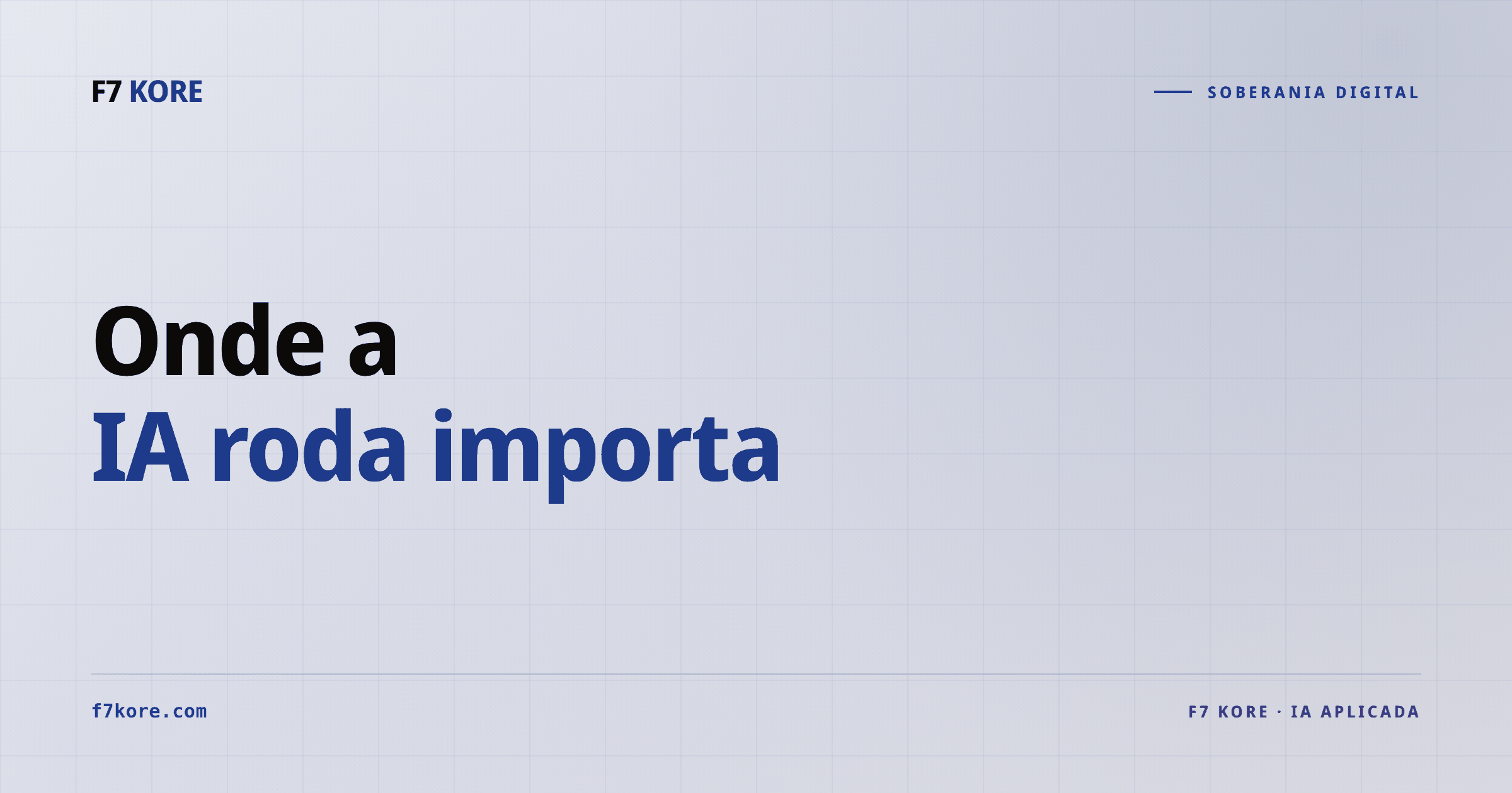 Onde a IA roda importa