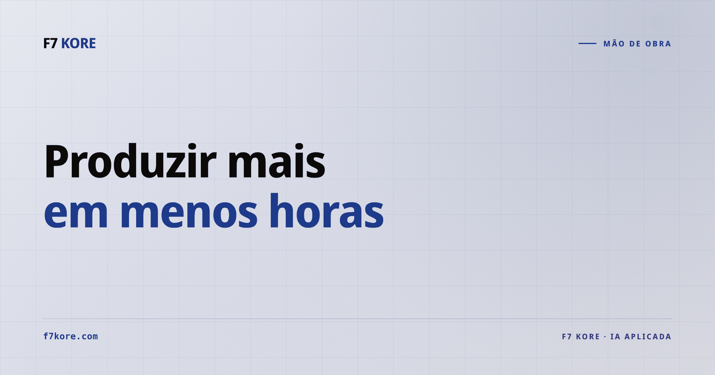 Produzir mais em menos horas