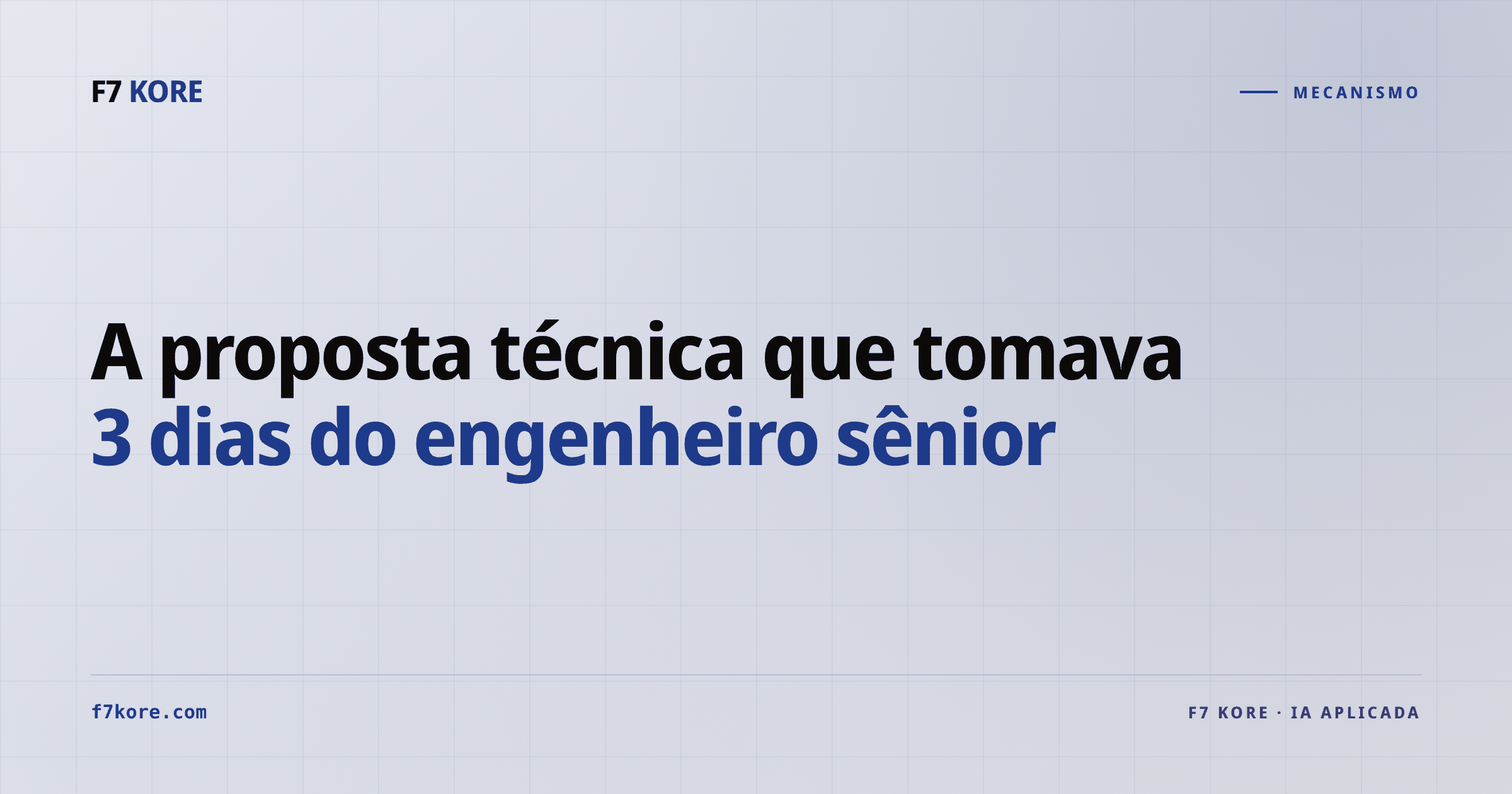 A proposta técnica que tomava 3 dias do engenheiro sênior