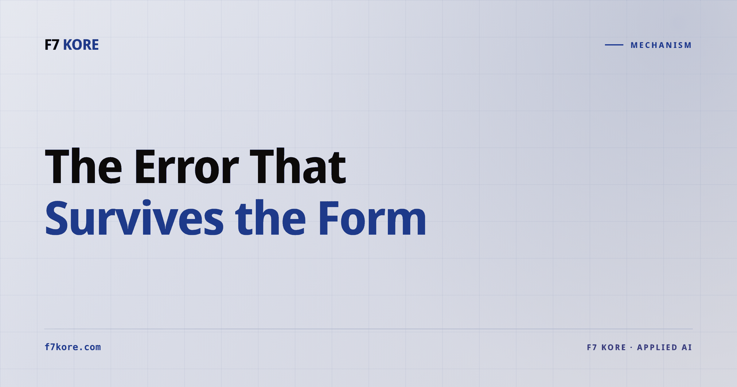 The Error That Survives the Form